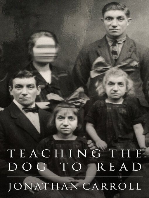 Title details for Teaching the Dog to Read by Jonathan Carroll - Available